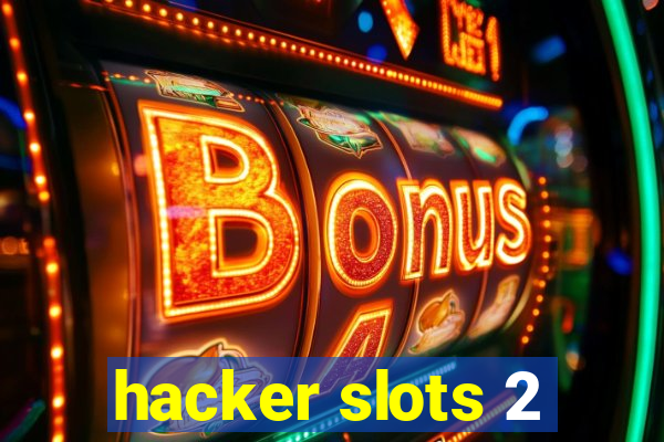 hacker slots 2